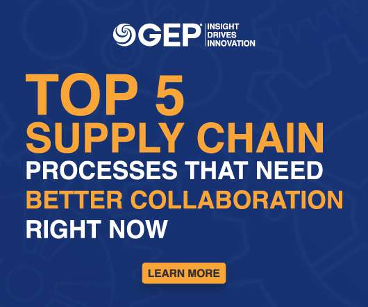 Top 5 Supply Chain Processes That Need Better Collaboration Right Now