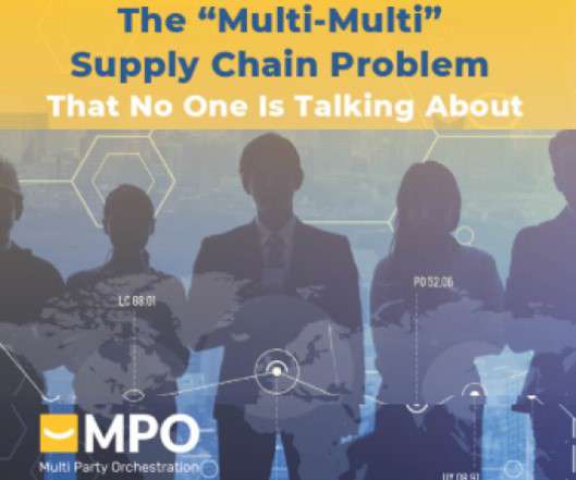 The “Multi-Multi” Supply Chain Problem That No One is Talking About